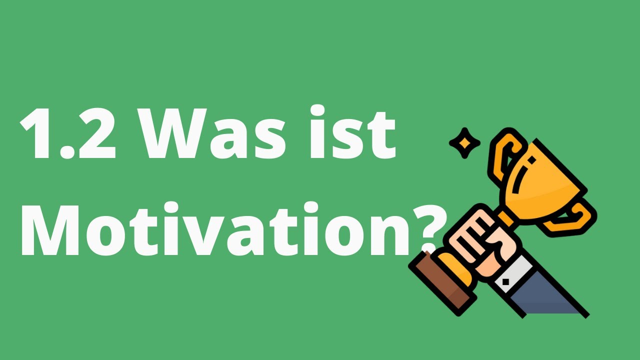 Motivation und Unterricht: 1.2 Einführung - Was ist Motivation?