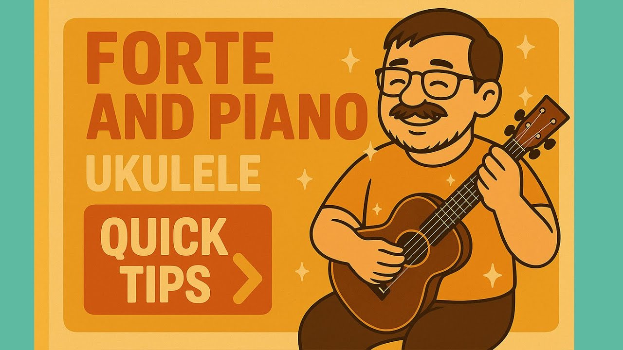 Forte and Piano – Quick Tip for More Dynamic Ukulele Playing
