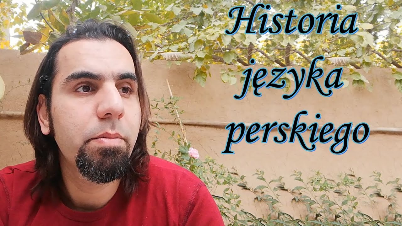 Język perski - historia. Ferdousi, Rostam i inni...