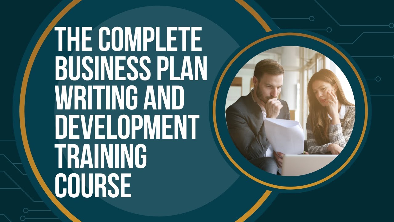The Complete Business Plan Writing and Development Training Course