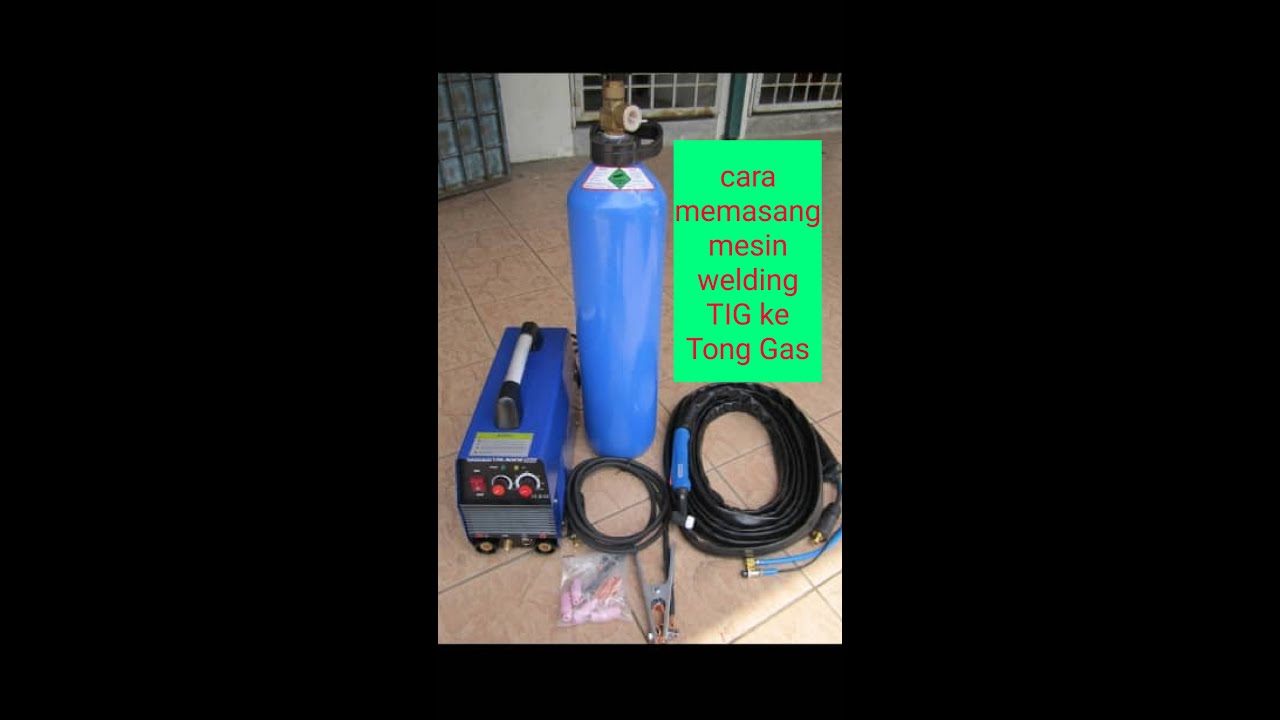 Cara-cara memasang mesin TIG welding set sambung ke tong Gas