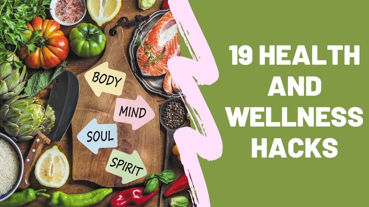 19 HEALTH & WELLNESS Hacks You Must Know! By Well-Being