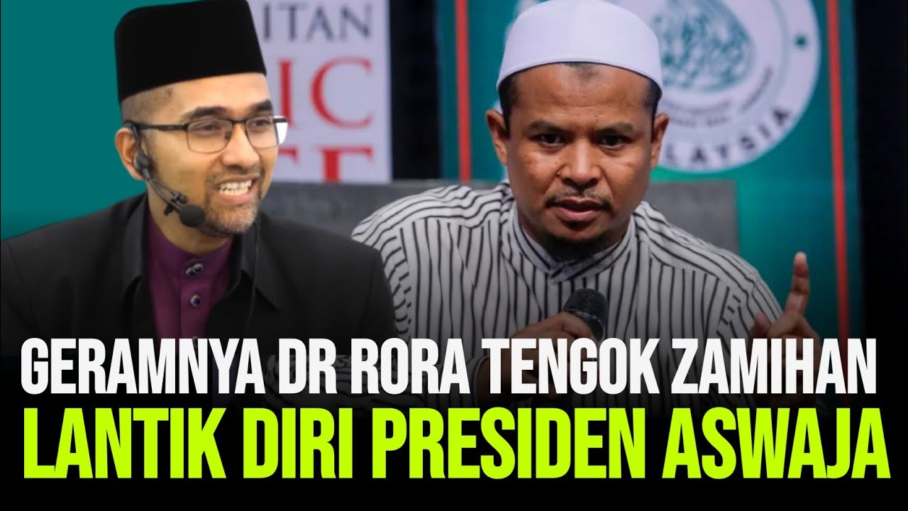 GERAMNYA DR RORA TENGOK ZAMIHAN LANTIK DIRI SENDIRI PRESIDEN ASWAJA