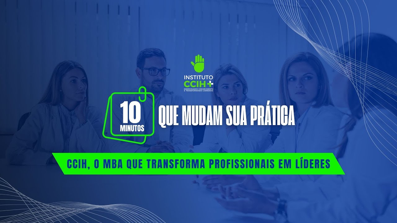 CCIH:  Controle de Infecção, o MBA que Transforma Profissionais em Líderes