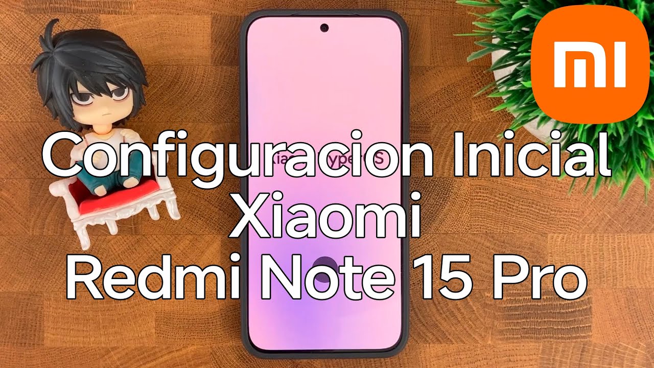 Como Hacer la Configuracion Inicial del Xiaomi Redmi Note 15 Pro - Xiaomizate