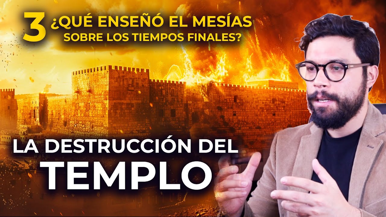 3. Destrucción del Templo y el  Contexto Histórico  | ¿Que enseñó Mesías sobre los Tiempos Finales?
