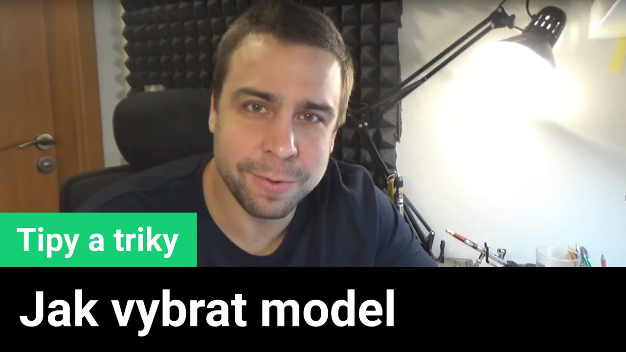 Jak si vybrat svůj prvn&iacute; model