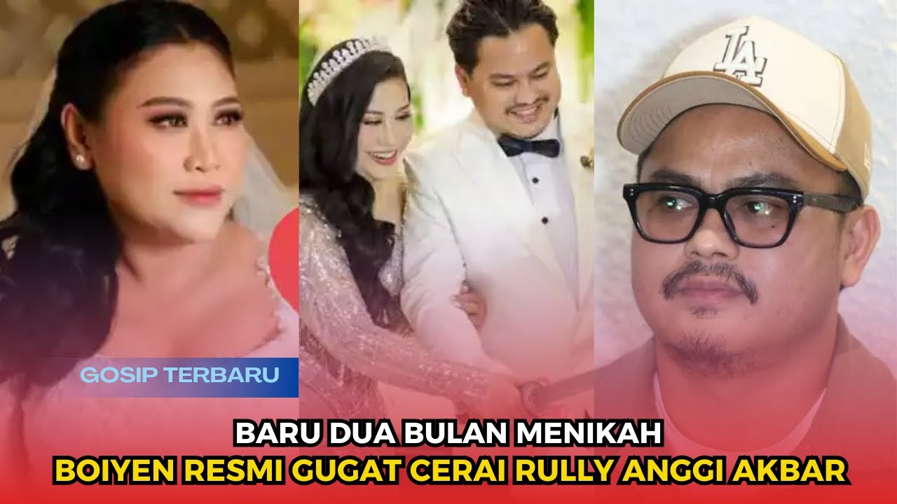 Baru Dua Bulan Menikah, Boiyen Resmi Gugat Cerai Rully Anggi Akbar - Gosip Terbaru