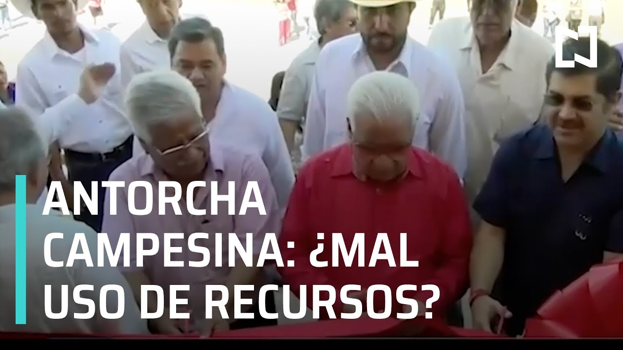 Así opera Antorcha Campesina | ¿Desvío de recursos de Antorcha Campesina? - En Punto