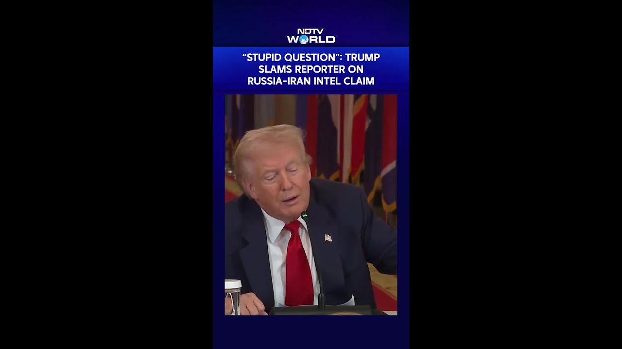 &ldquo;Stupid Question&rdquo;: Trump Slams Reporter On Russia-Iran Intel Claim