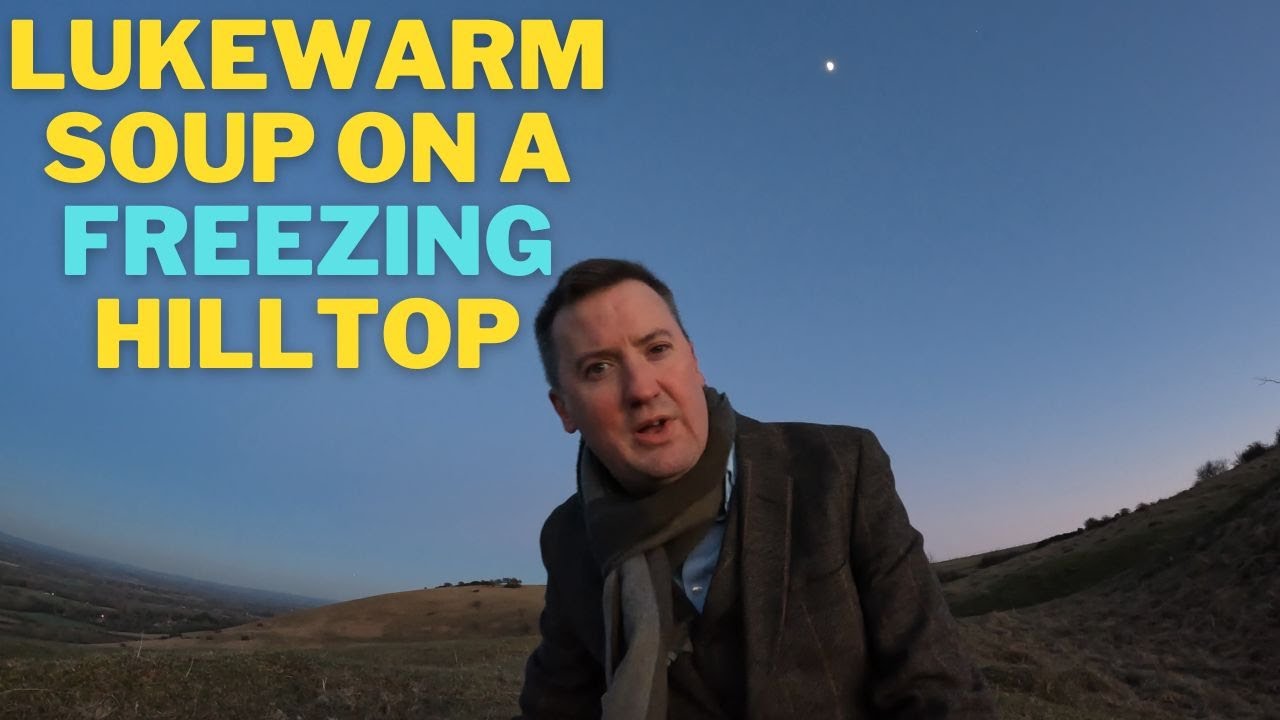 Outdoor Cooking Fail! Lukewarm Soup on a Freezing Hilltop