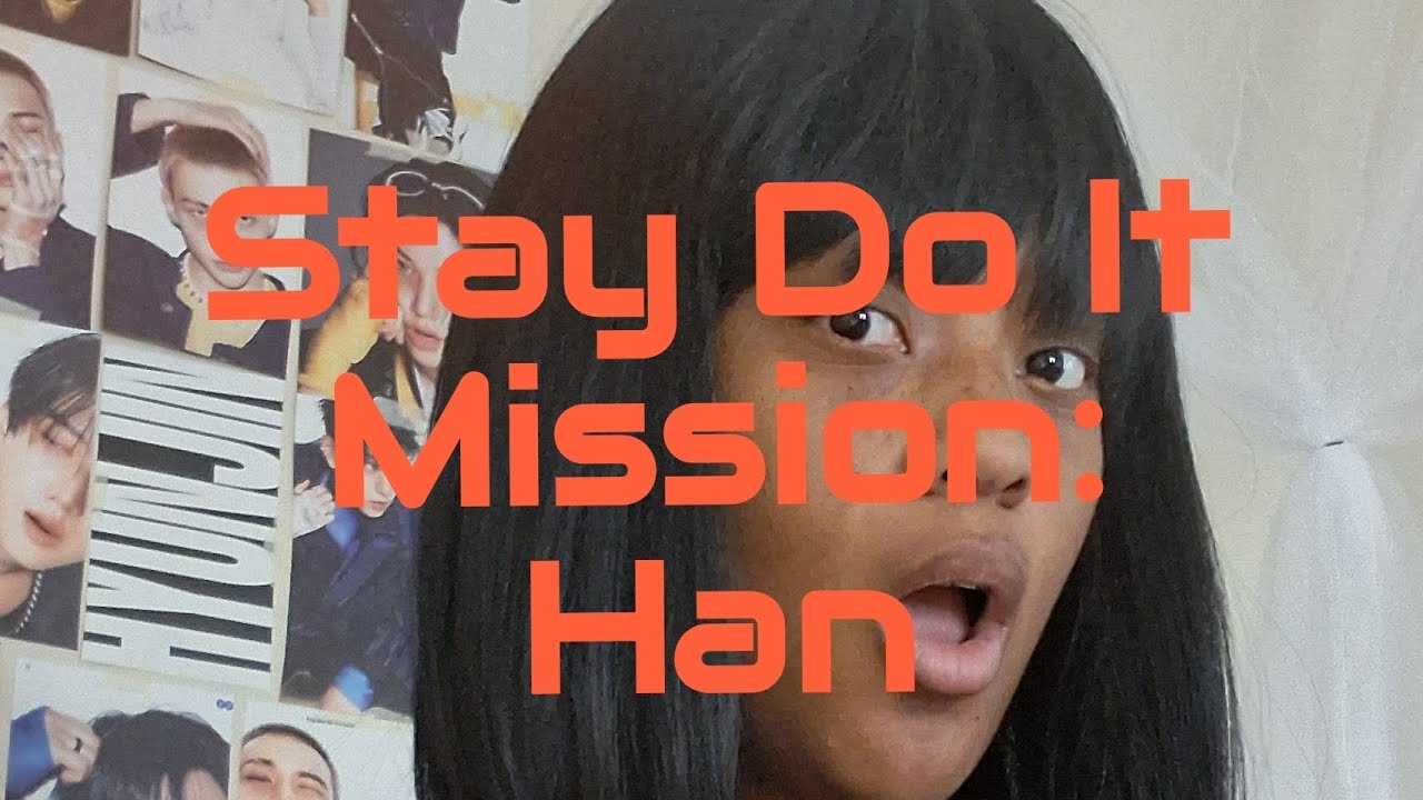 Stay Do It Mission: Han 