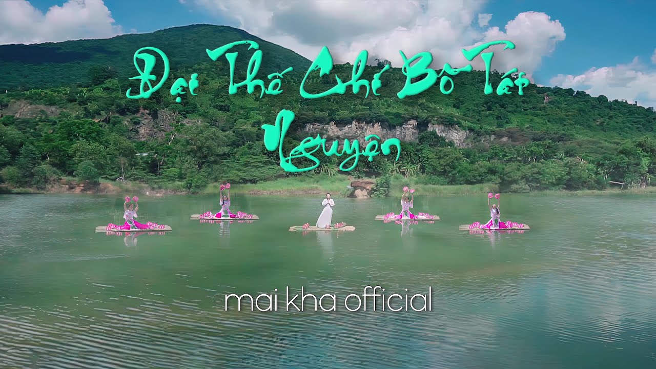 Đại Thế Chí Bồ Tát Nguyện - Mai Kha (Mahasthamaprapta Bodhisattva) • Official Music Video