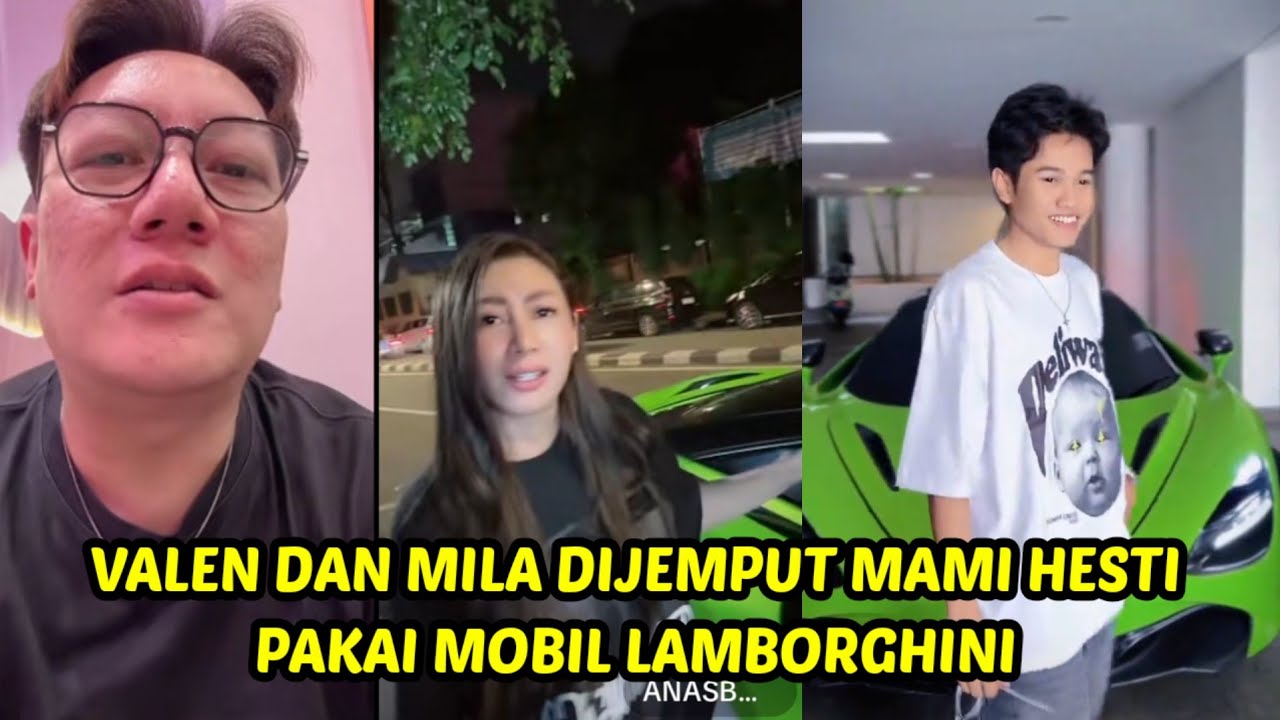 Valen dan mila dijemput mami hesti pakai lamborghini