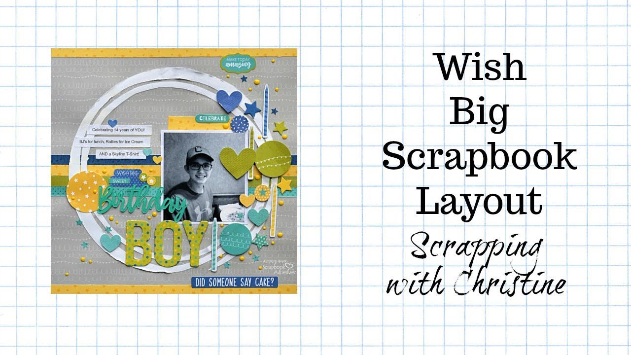 Wish Big Birthday LAYOUT - Scrapbook Adhesives by 3L
