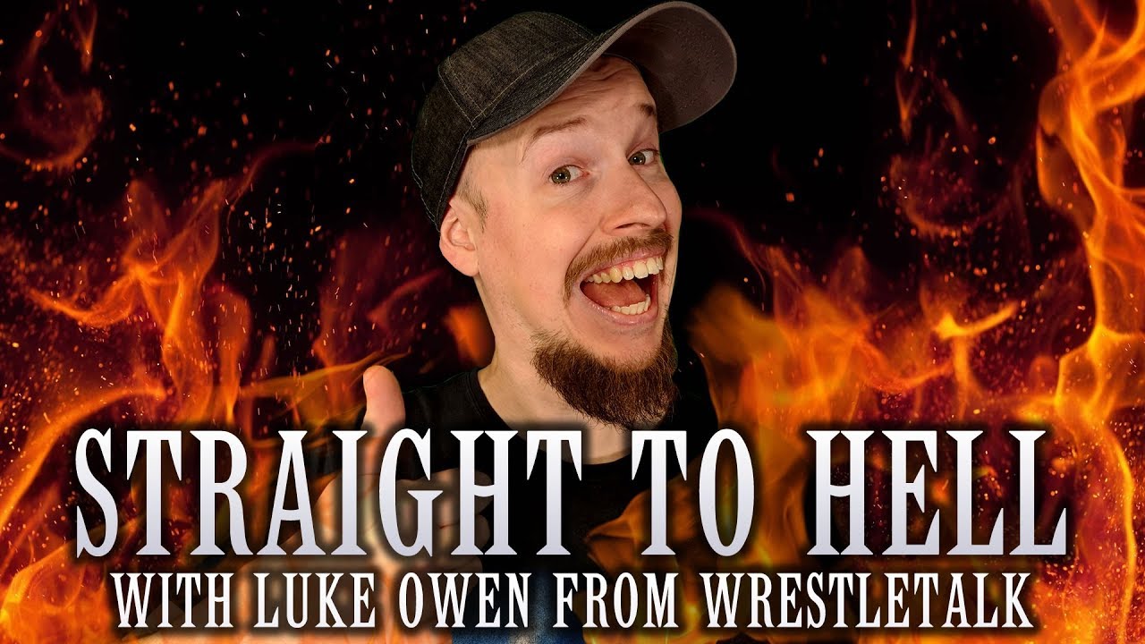 STRAIGHT TO HELL: Luke Owen From WrestleTalk