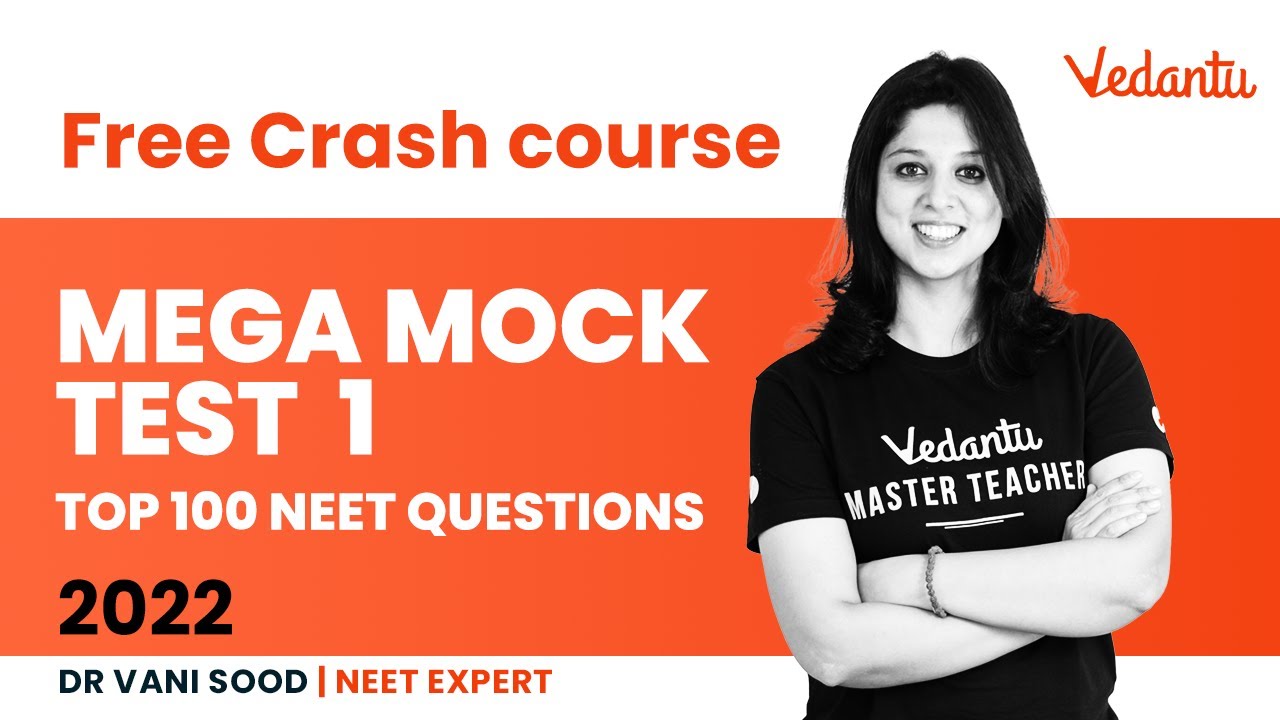 NEET 2022 Free Crash Course - Mega Mock Test 1 | Top 100 NEET Questions | Vani Ma'am