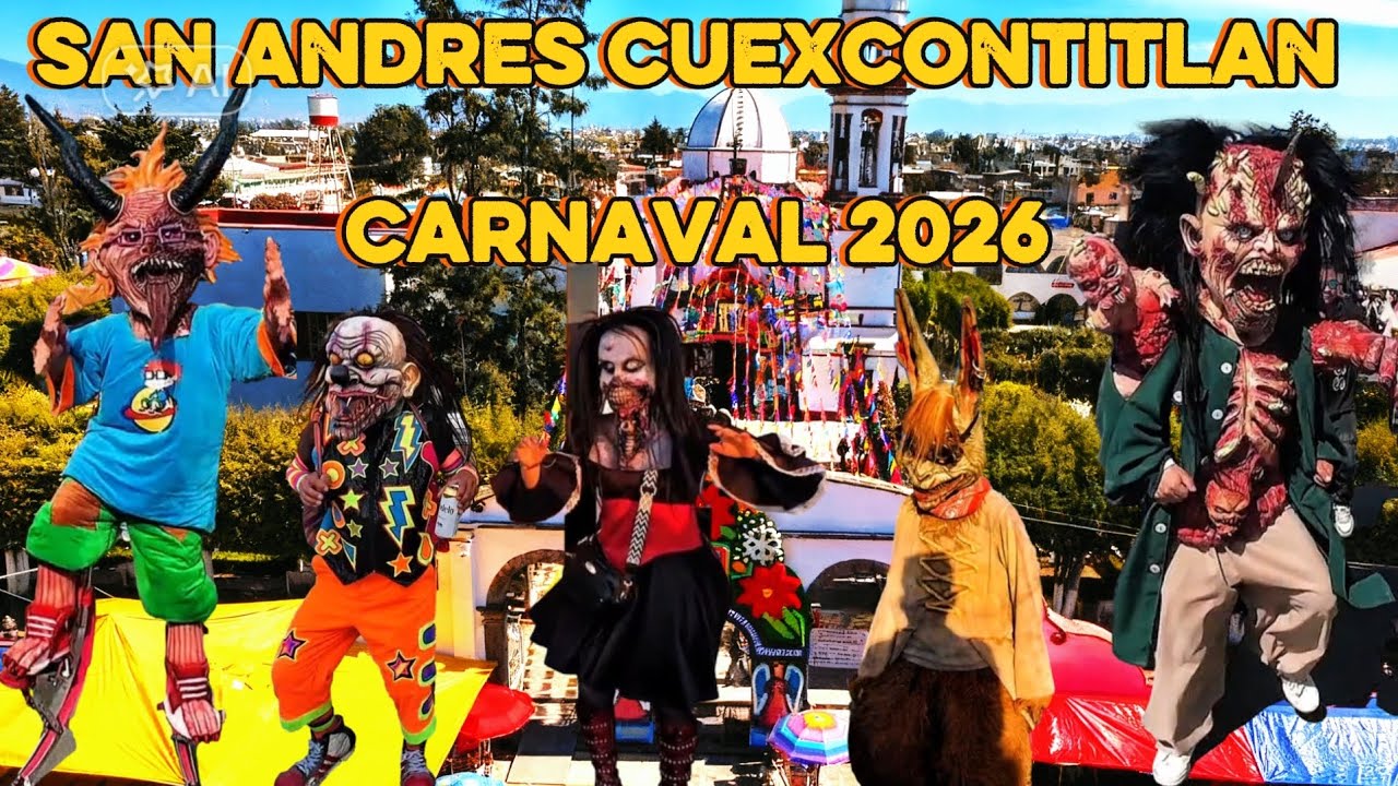 Carnaval San Andres Cuexcontitlan 2026 | Luisito Vag 