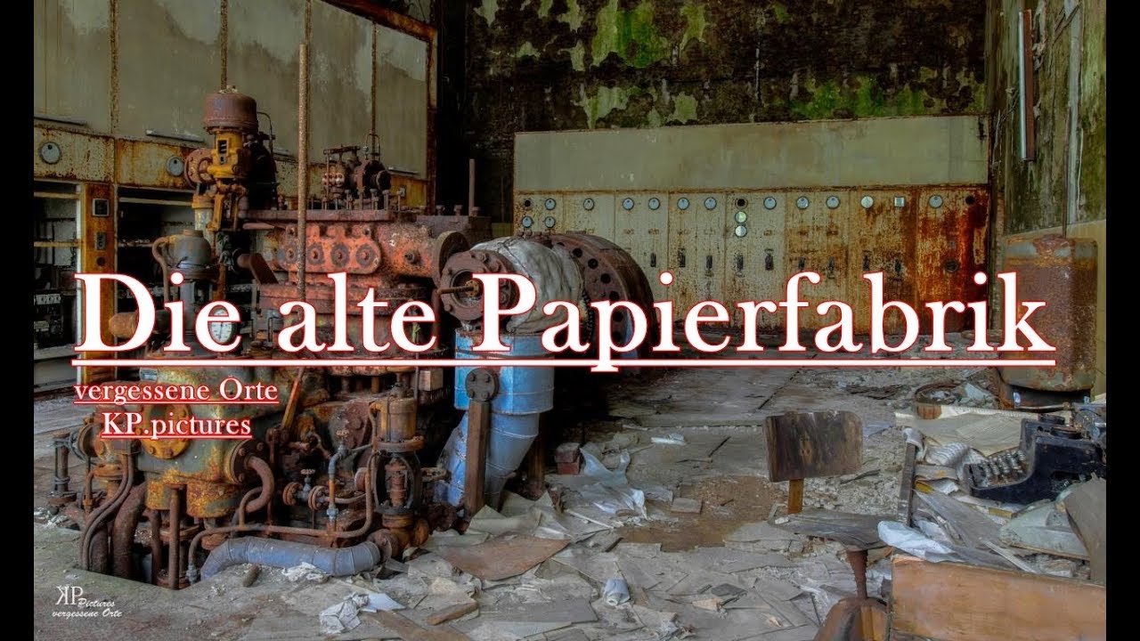 Die vergessene Papierfabrik