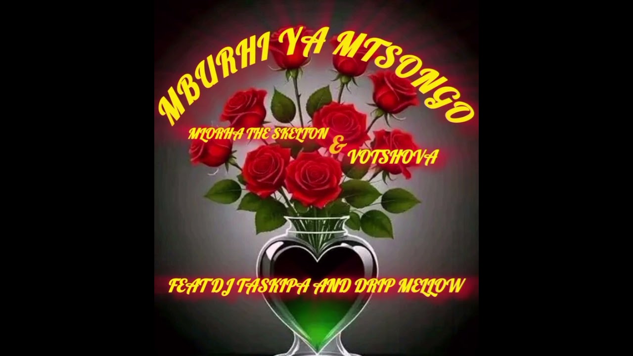 Mburhi Ya Mtsonga (Feat. Drip Mellow & Dj Taskipa)
