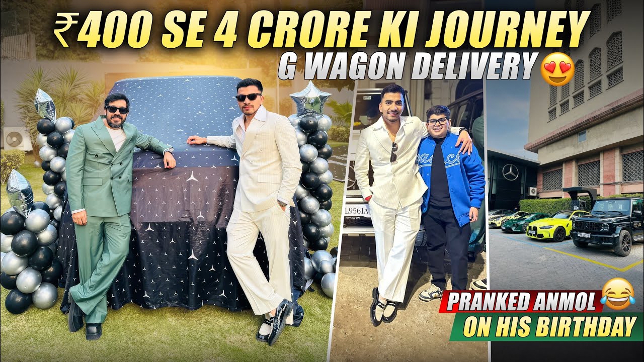 400rs se 4 Crore ki journey 🔥| G-Wagon Delivery 😍| Pranked Anmol On his birthday 🎂 