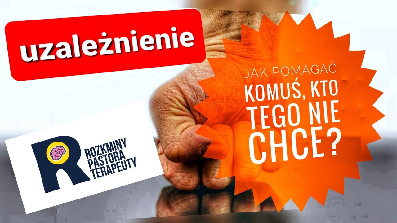 UZALEŻNIENIE❗ JAK POMAGAĆ KOMUŚ , KTO NIE CHCE POMOCY❓