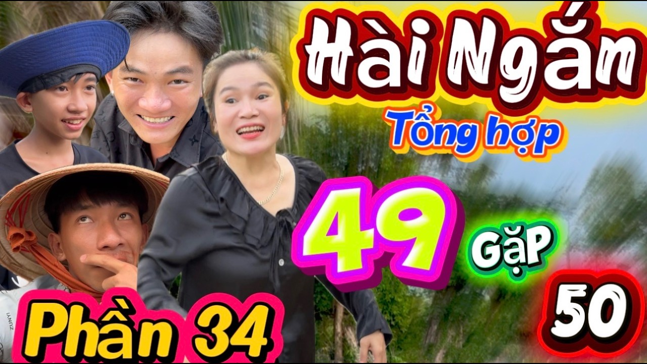 Phần 34 || Tổng Hợp Những Clip Ngắn Hài Hước Cười Ra Nước Mắt Với Chủ Đề || 49 GẶP 50 ||Hài Tổng Hợp