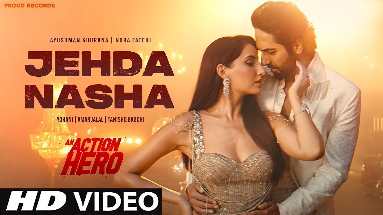 Jeda Nasha Teri Akhan Vich Aave Mainu (Full Video song) | Nora Fatehi, Ayushmann | Jehda Nasha