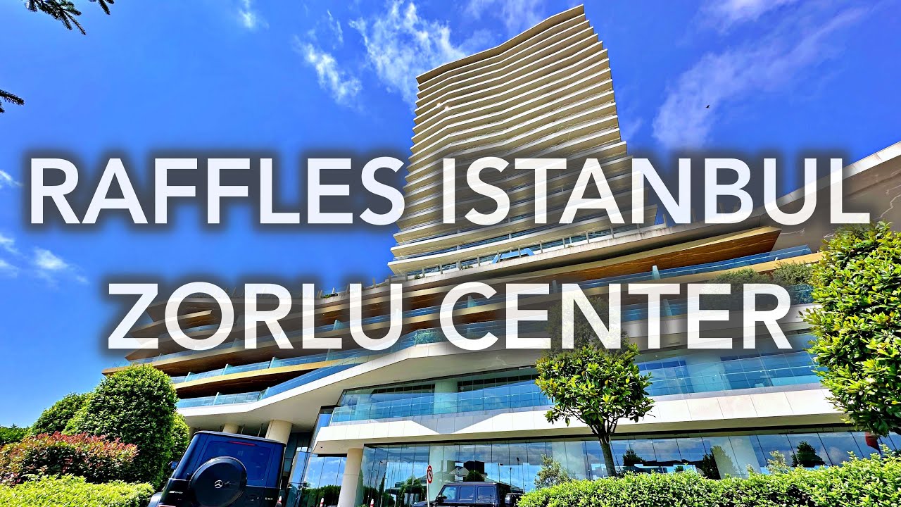Raffles Istanbul Zorlu Center - 4K video tour of one of Istanbul's best luxury hotels
