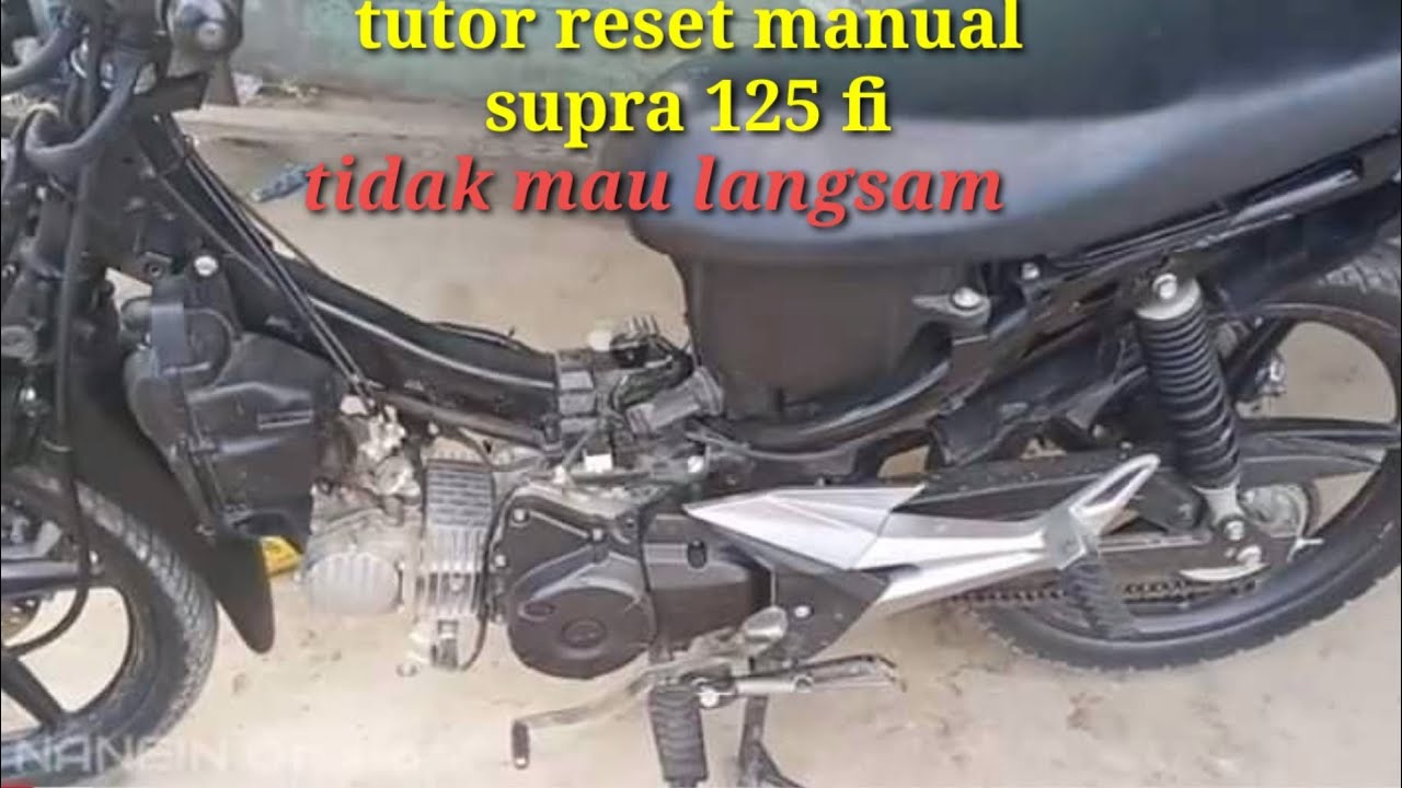 TUTORIAL reset manual supra 125 Fi penyakit susah hidup & tidak mau lamsam langsung beres