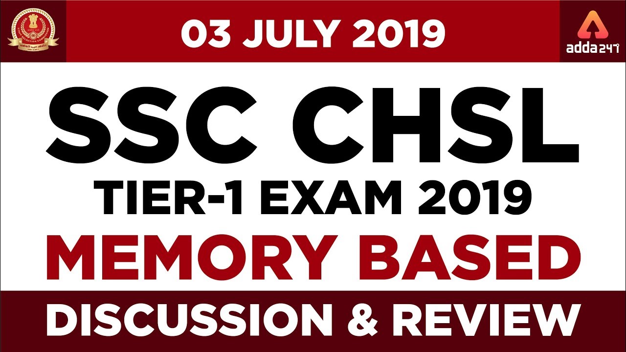 SSC CHSL Tier 1 Exam 2019 | 3rd July  | Memory Based Discussion and Review