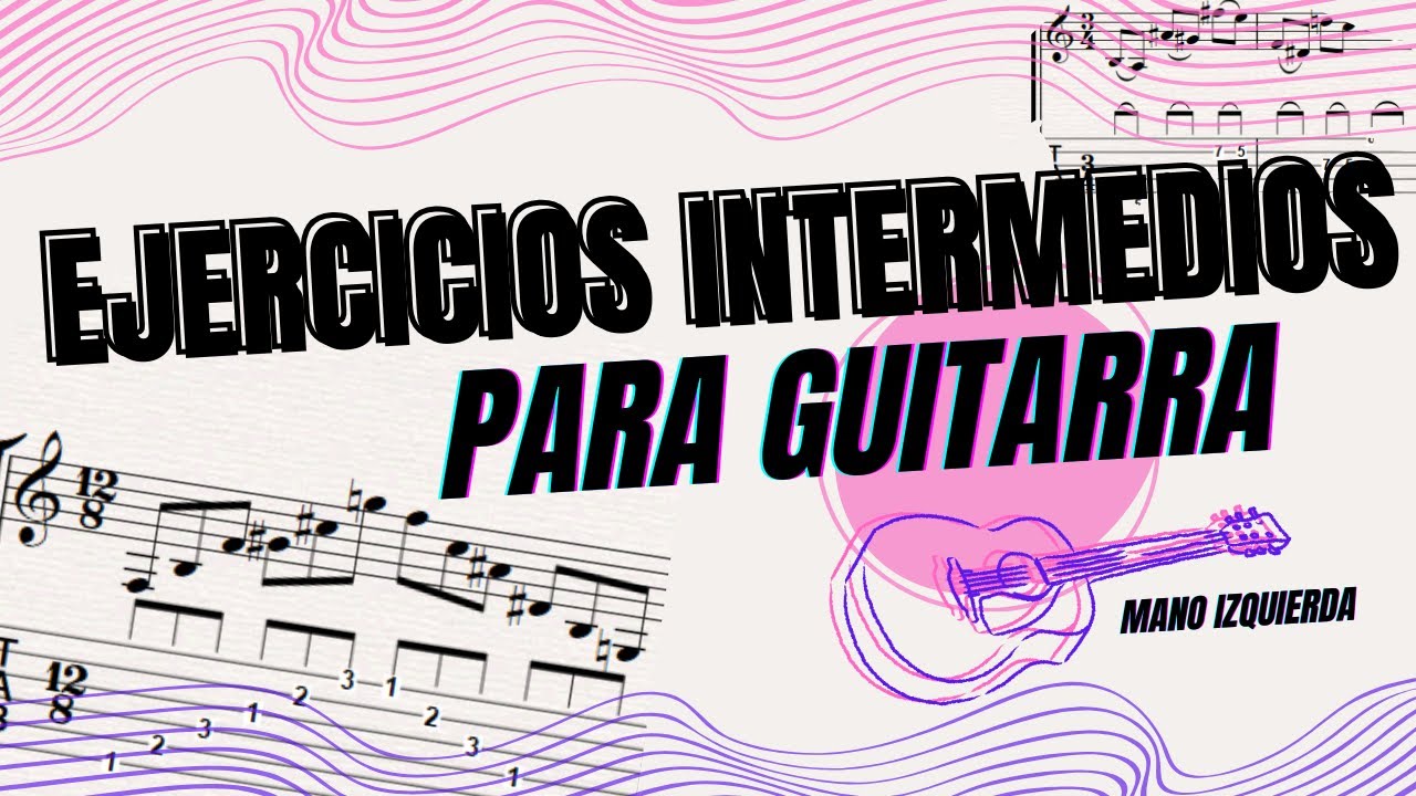 EJERCICIOS para GUITARRA de Nivel INTERMEDIO | Mano Izquierda | Técnica |