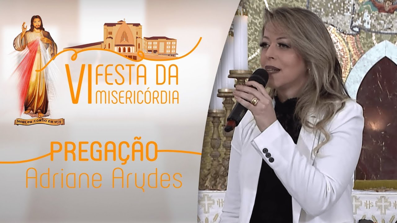 Pregação com Adriana Arydes | VI Festa da Misericórdia [CC]