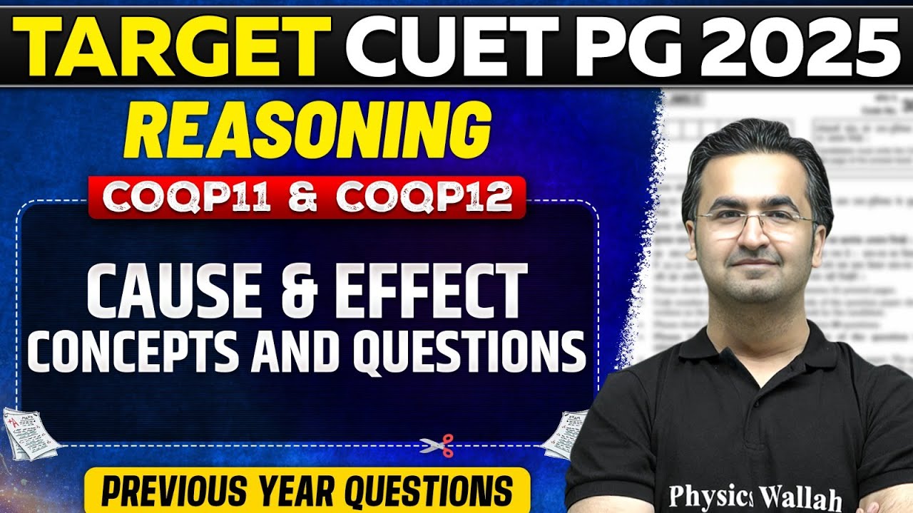 CUET PG 2025 Reasoning | Cause and Effect Concepts and Questions | CUET PG COQP11 & COQP12 | PW