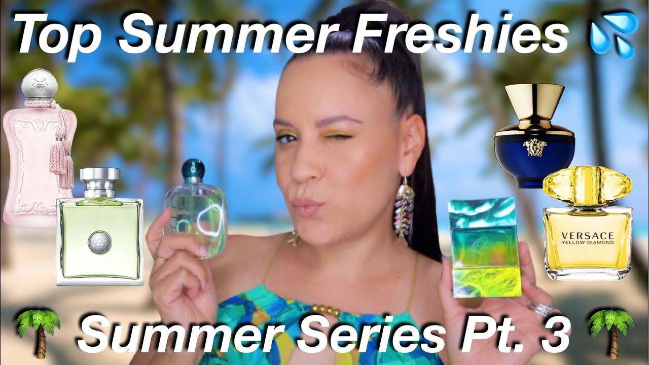 Top Summer Freshies Fragrances 2021