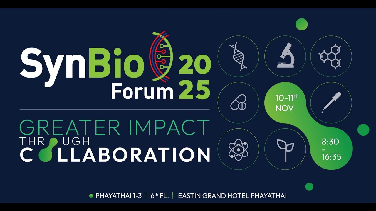 SynBio Forum 2025: Greater Impact through Collaboration (ภาษาไทย)