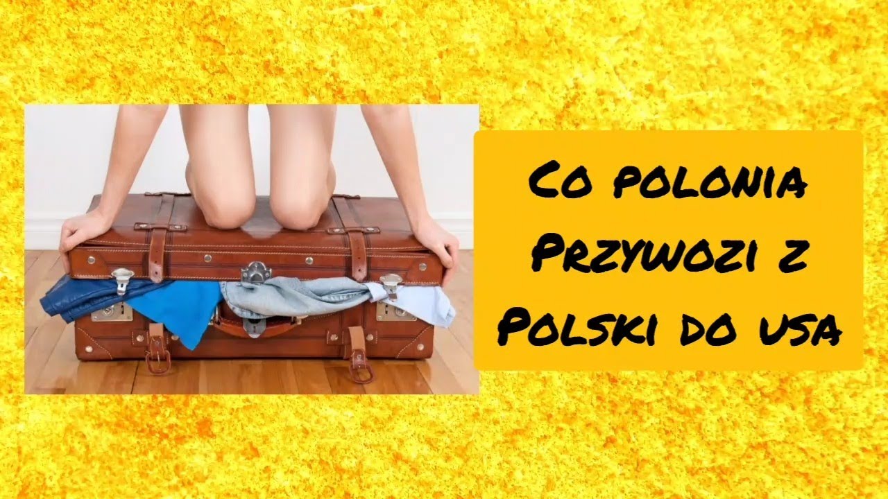 Co warto ze sobą zabrać do USA? Co Polonia przywozi z Polski do USA?