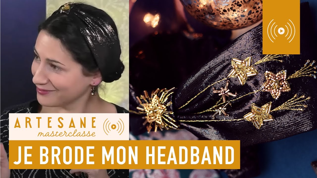 Comment coudre et broder un headband ? - Masterclasse Artesane