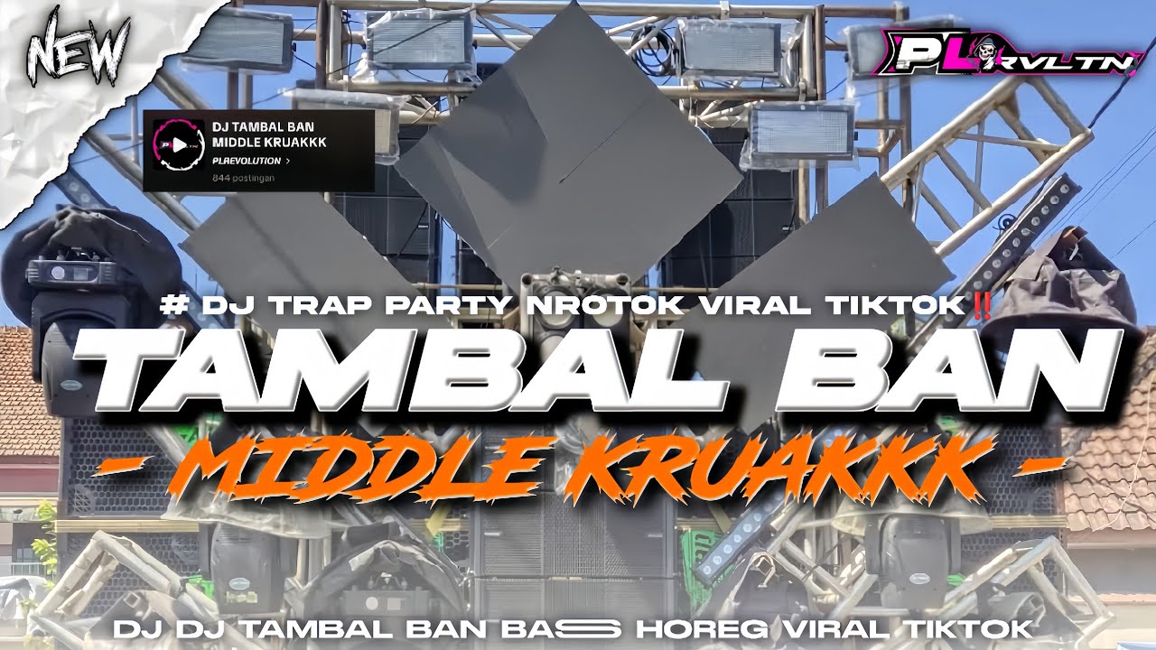DJ TAMBAL BAN MIDDLE KRUAKKK VIRAL TIKTOK - FULL BASS HOREG TERBARU | PLREVOLUTION