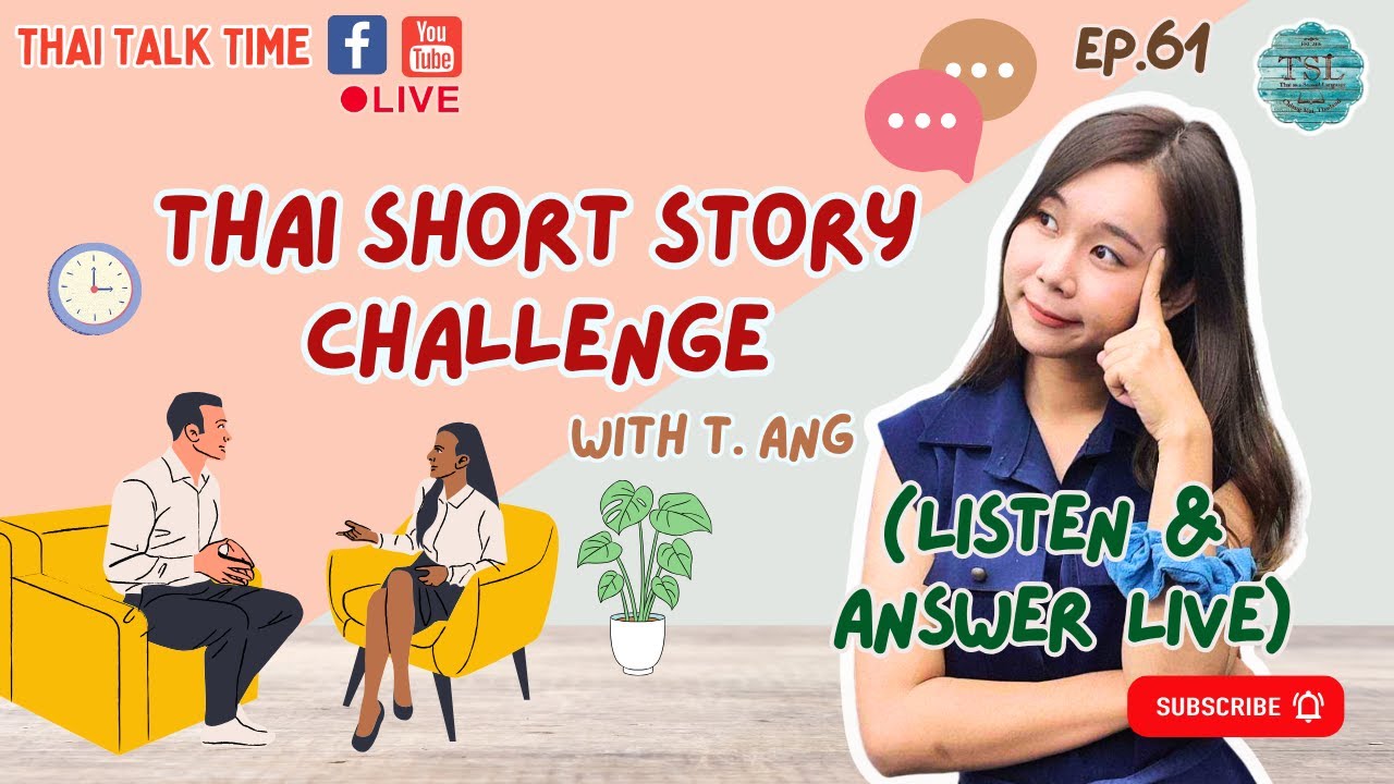 Thai talk time Live Every Friday 6pm EP61 - Thai Short Story Challenge