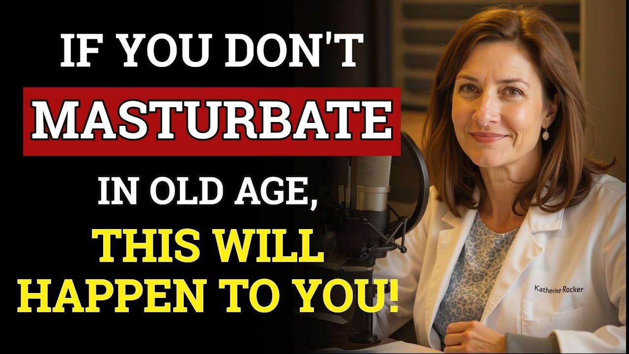 After 60 What Happens When You Avoid Masturbation! Doctors Orders!