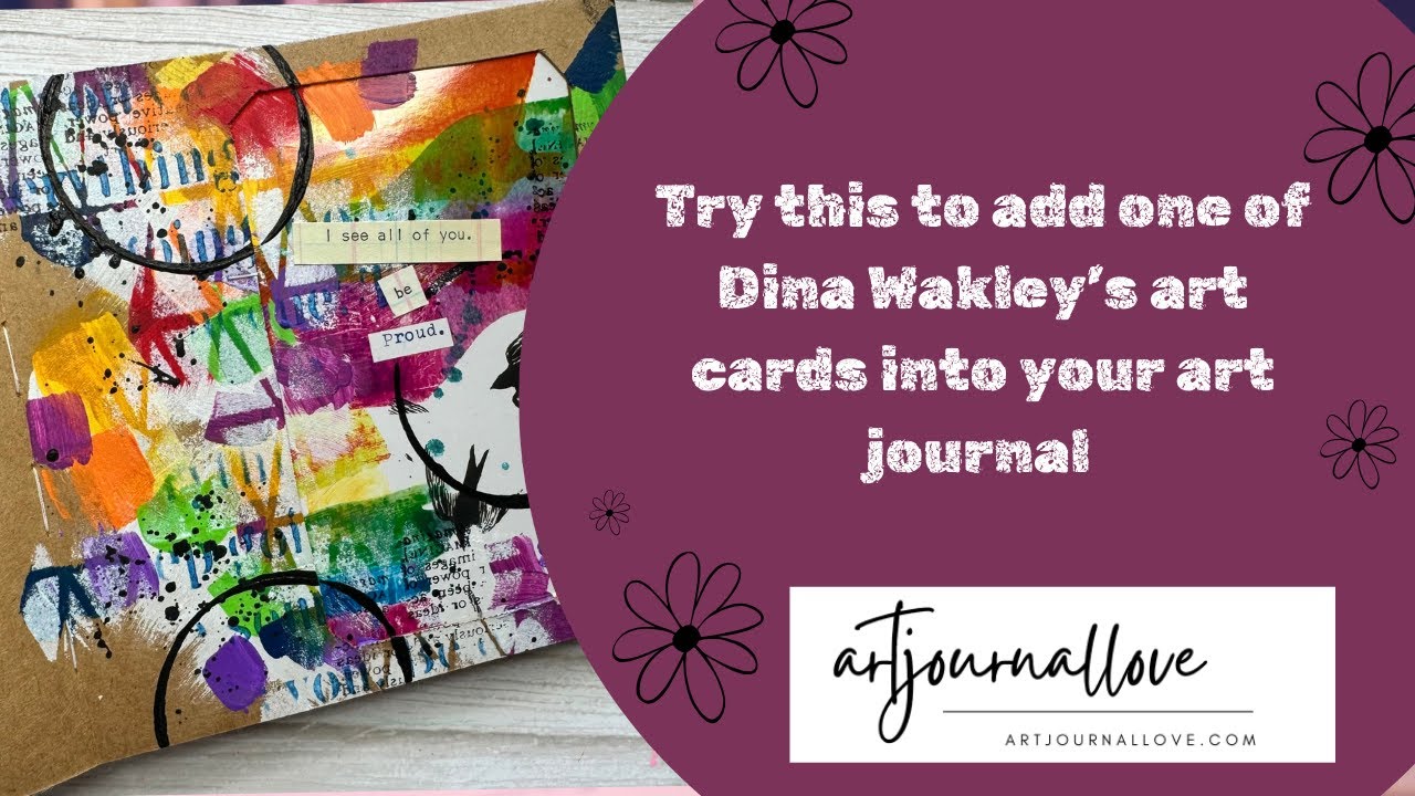 Try this to add one of Dina Wakley’s art cards into your art journal
