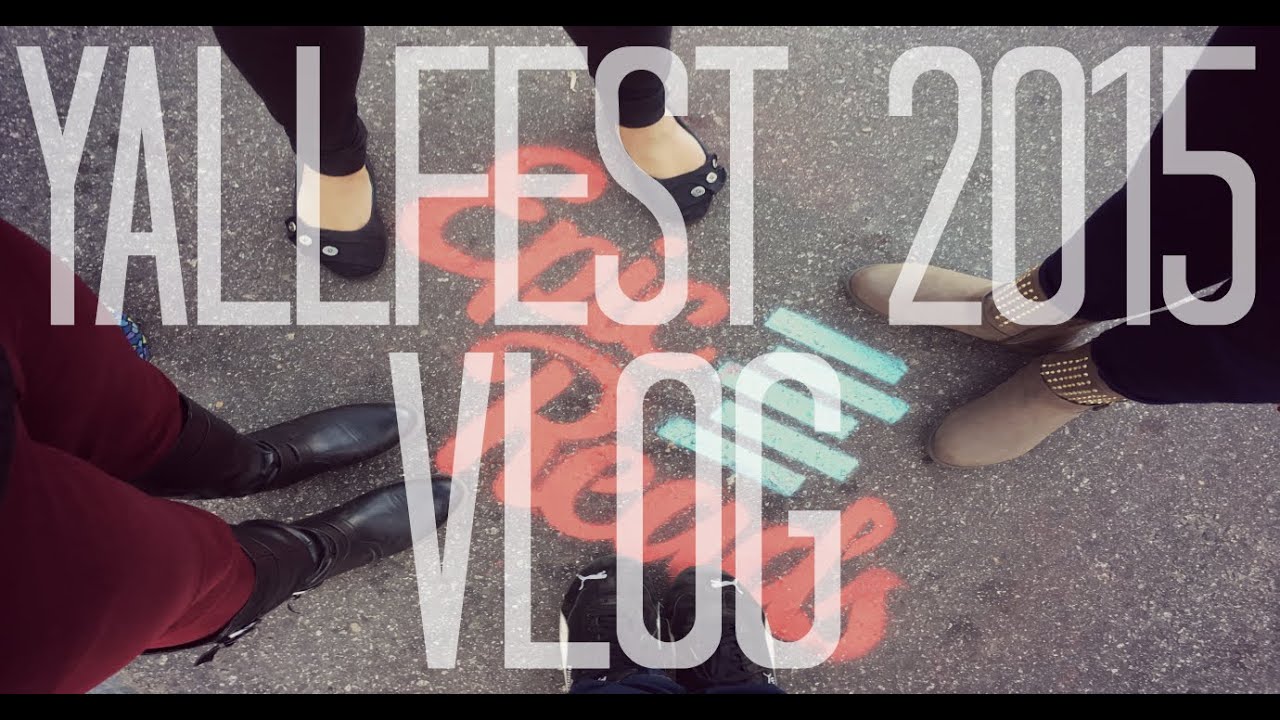 Yallfest Vlog | 2015