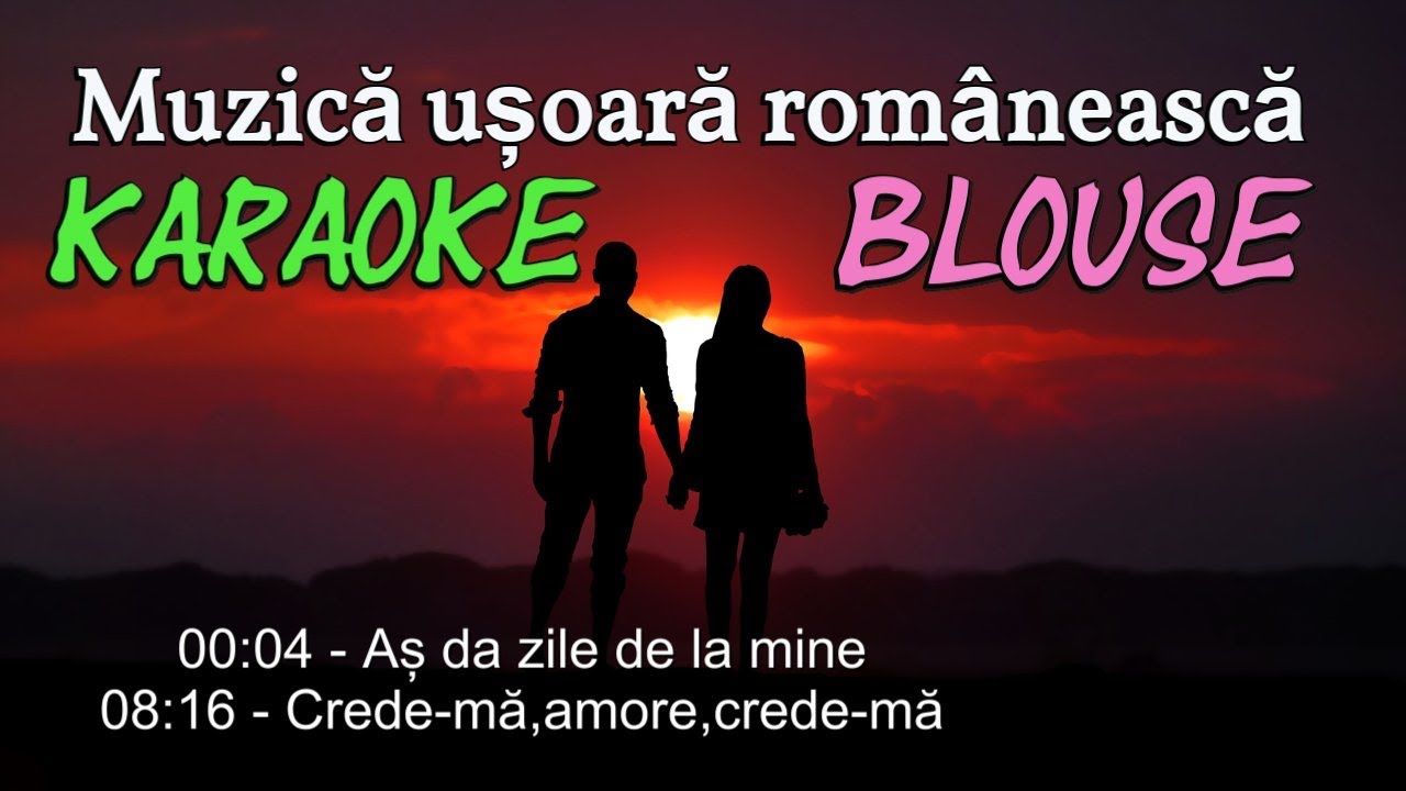 Muzica usoara - KARAOKE - Eu as da zile de la mine + Crede-ma amore,crede-ma - [COLAJ BLOUSE 2024]