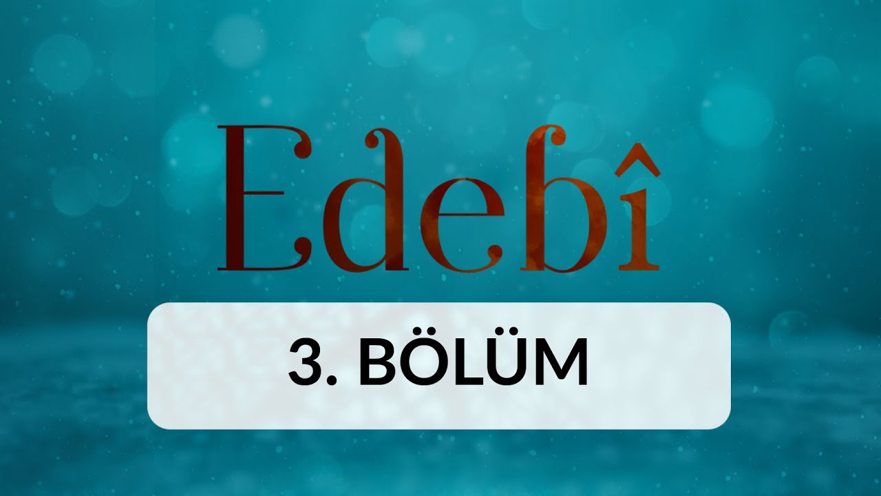 Aşıklık - Edebi 3. B&ouml;l&uuml;m