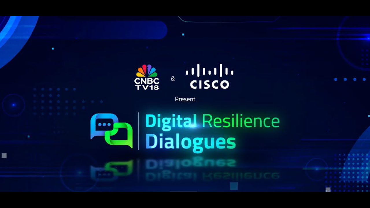 Digital Resilience Dialogues Ep. 3 | Cisco India x CNBC TV18