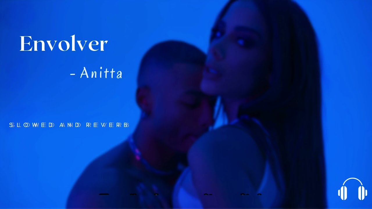 Envolver - Anitta (Slowed and Reverb + Lyrics) Audio
