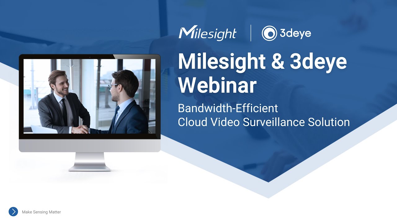 Milesight & 3deye Webinar: Bandwidth-Efficient Cloud Video Surveillance Solution