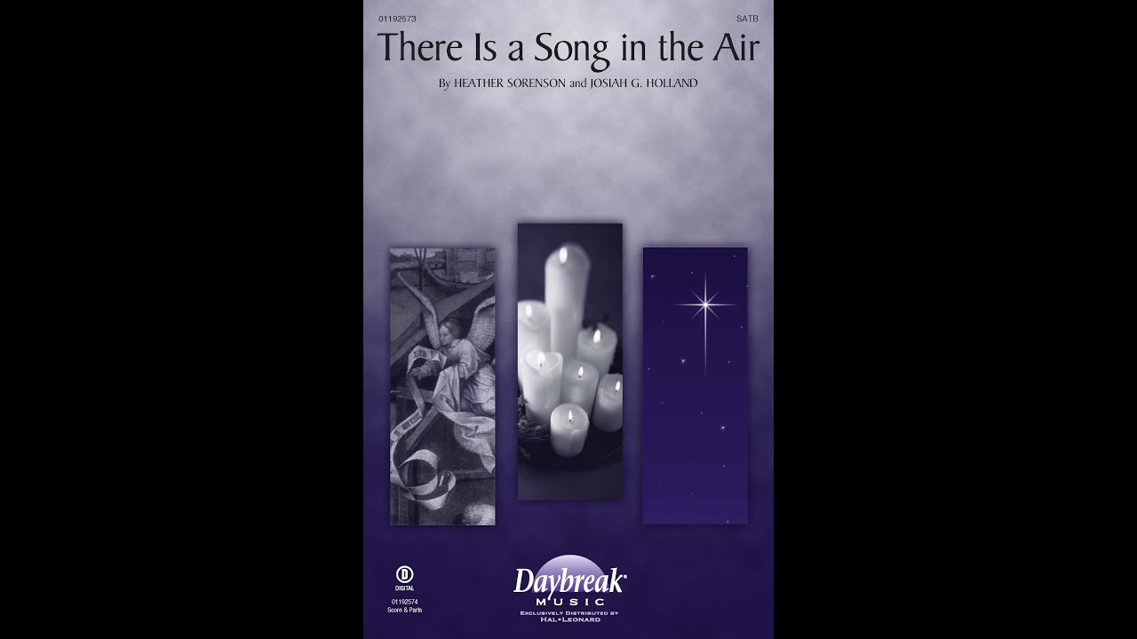 THERE IS A SONG IN THE AIR (SATB Choir) – Heather Sorenson