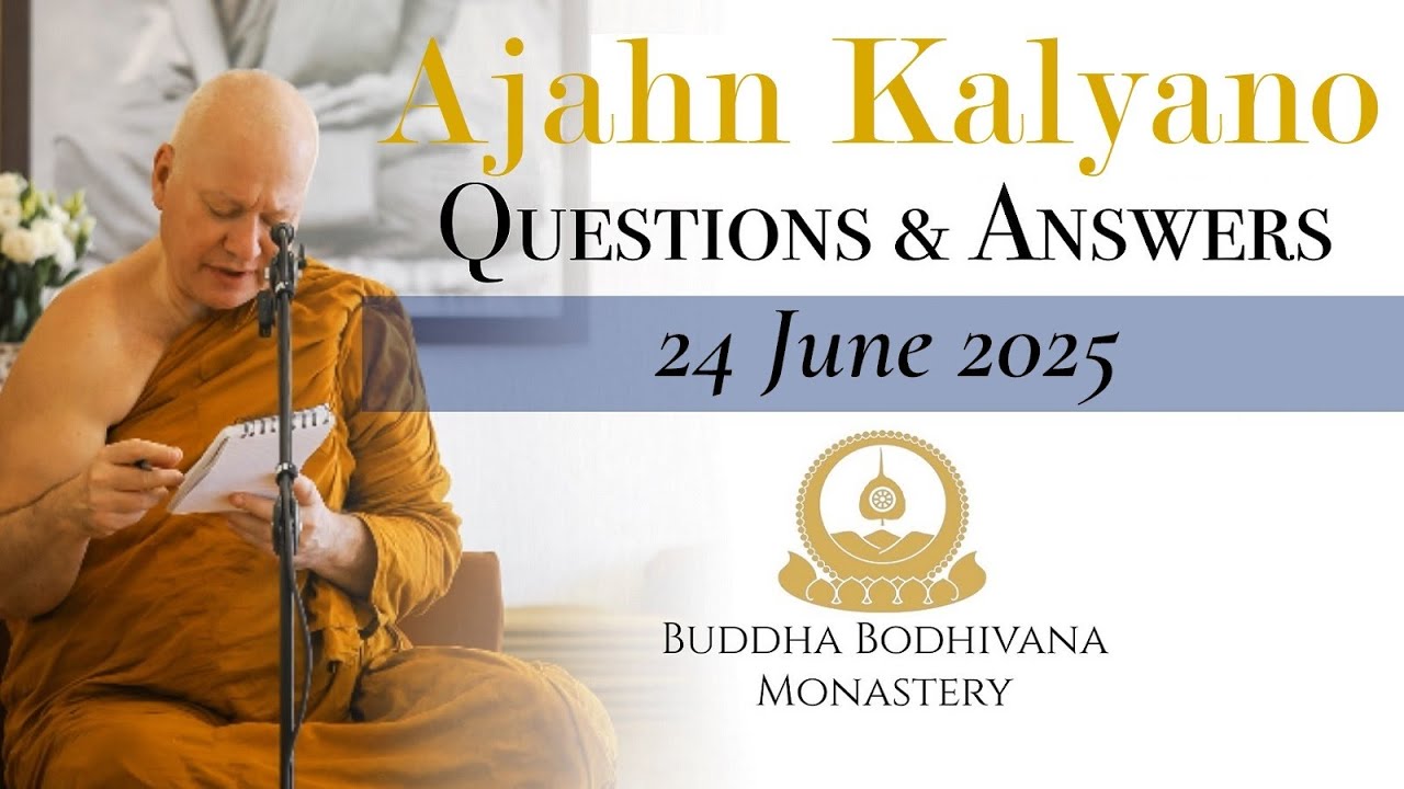 Dhamma Question & Answer Session with Ajahn Kalyano 24 June 2025